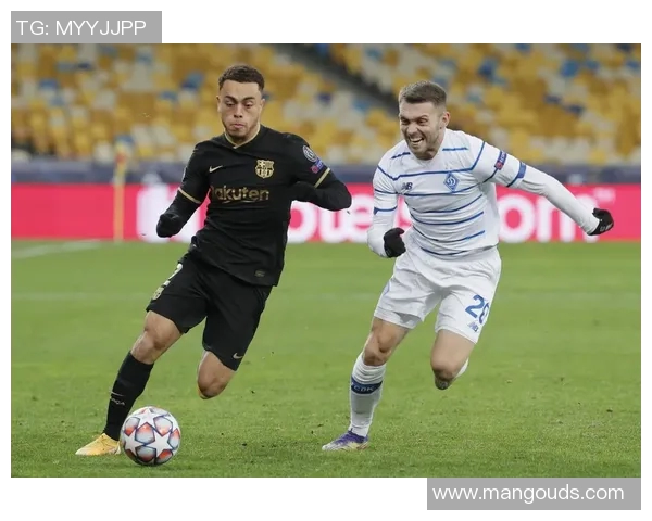 巴塞罗那与基辅迪纳摩精彩对决直播回放全程回顾与分析